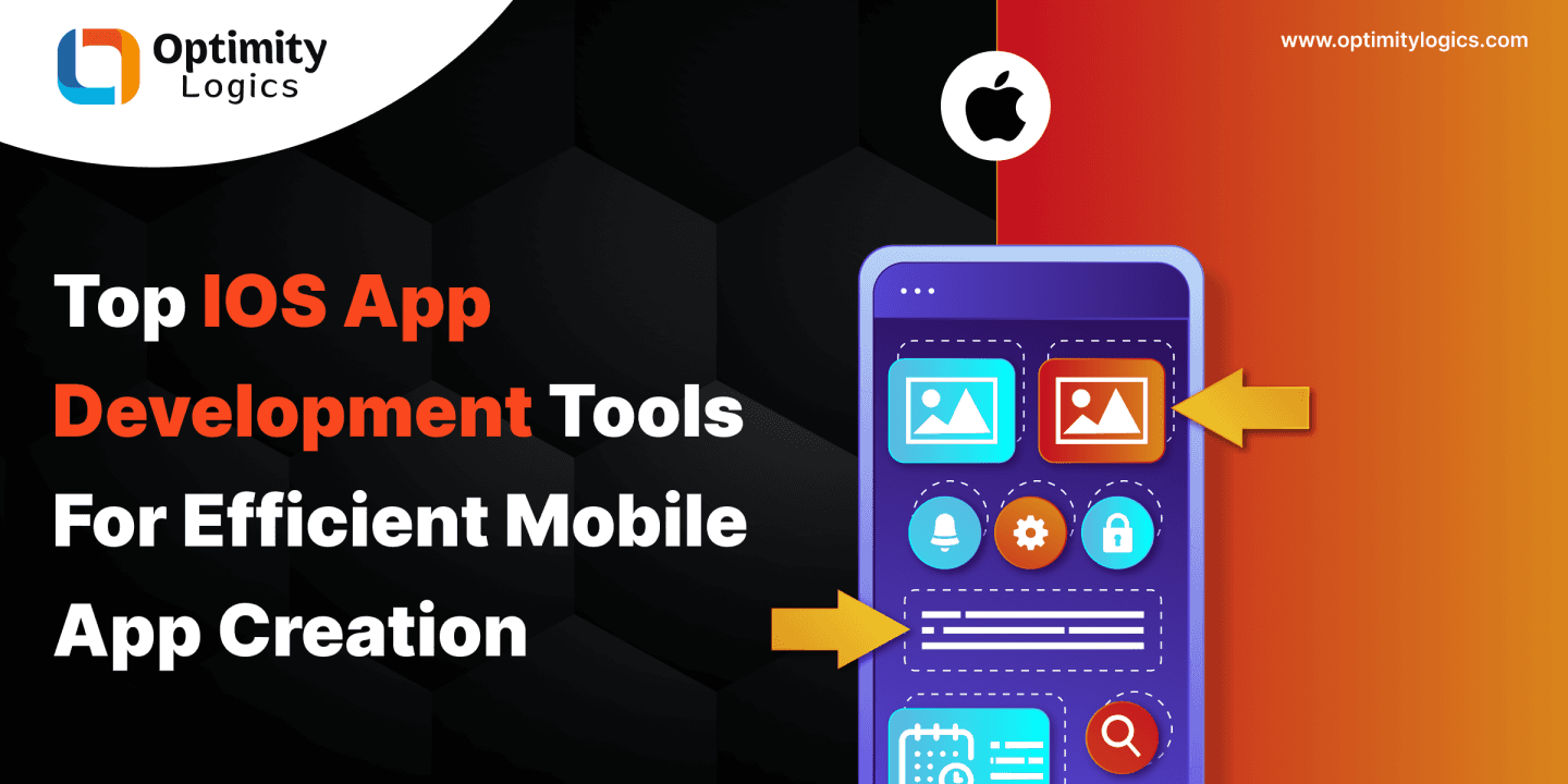 Top IOS App Development Tools for Efficient Mobile App Creation