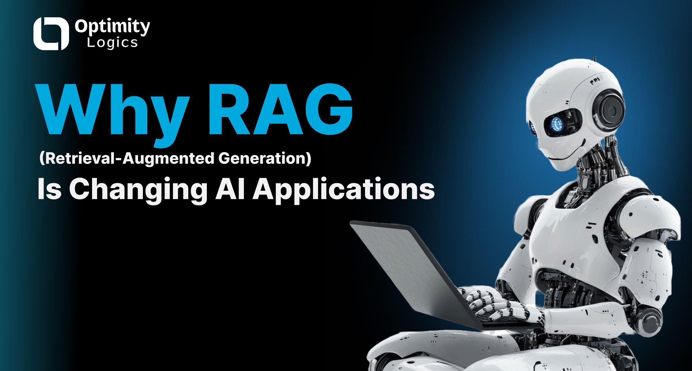 Why RAG (Retrieval-Augmented Generation) Is Changing AI Applications