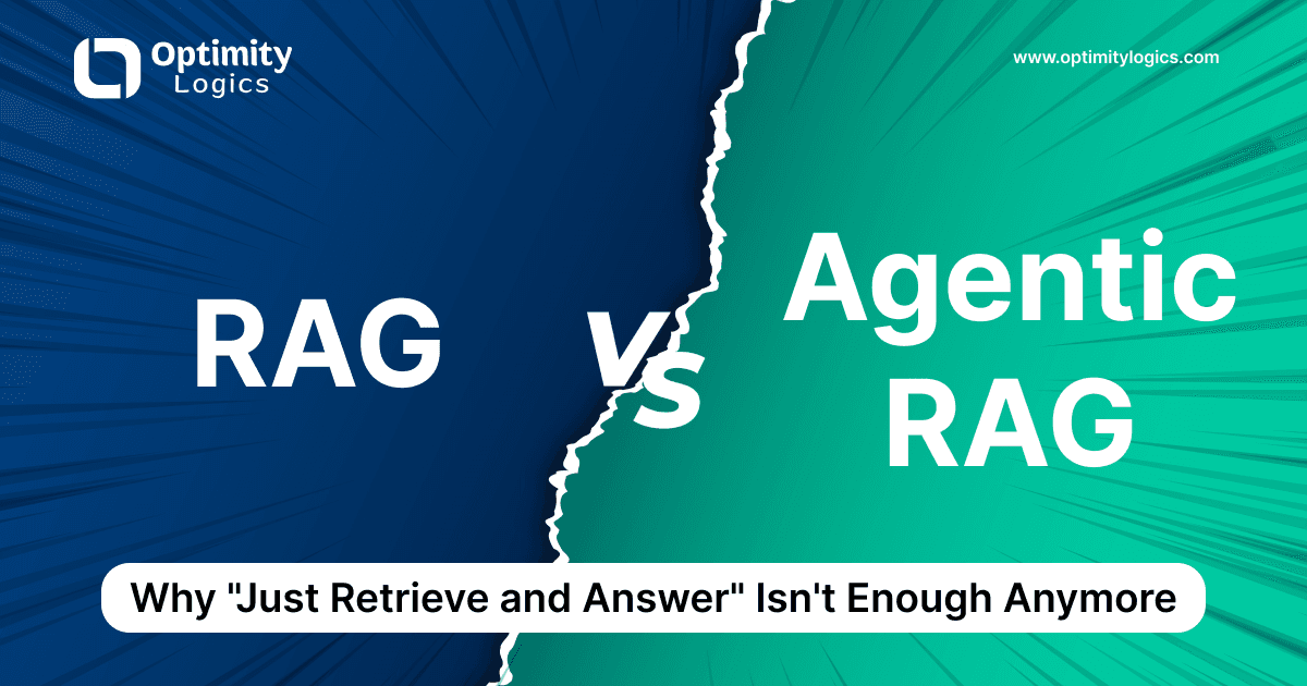 RAG vs. Agentic RAG: Why “Just Retrieve and Answer” Isn’t Enough Anymore