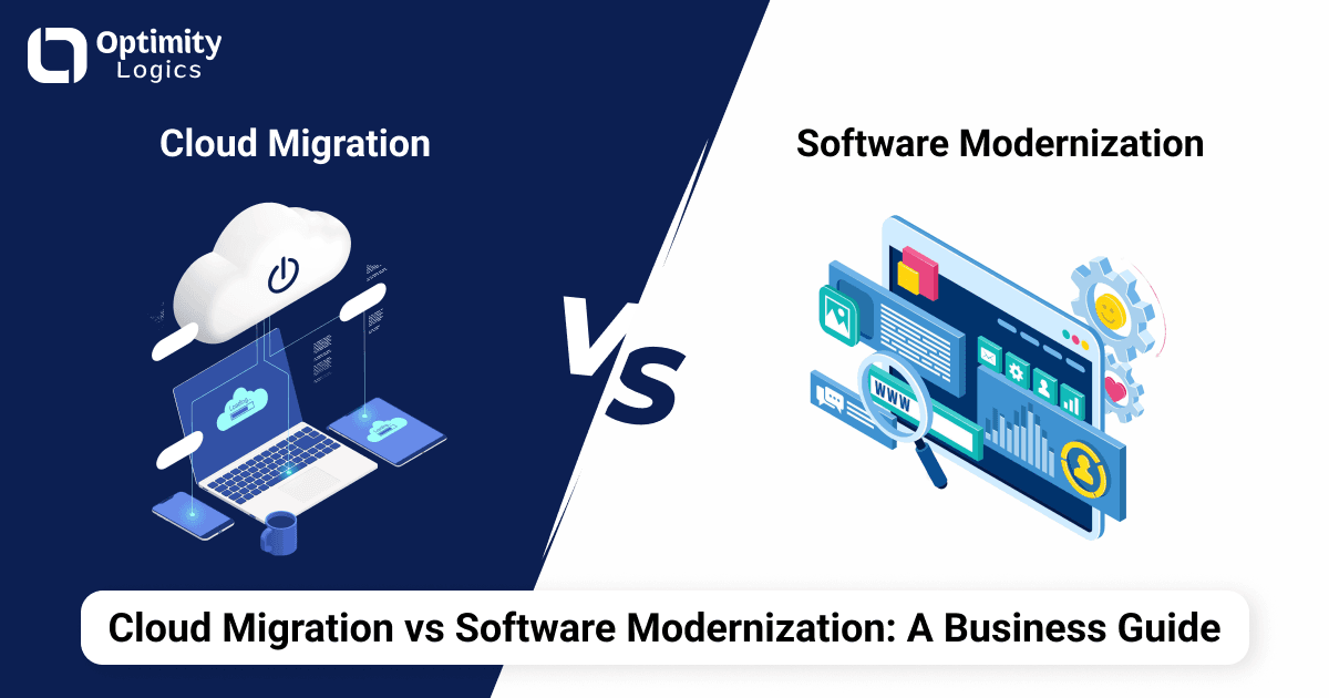 Cloud Migration vs Software Modernization: A Business Guide