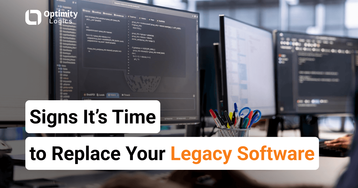 Signs It’s Time to Replace Your Legacy Software