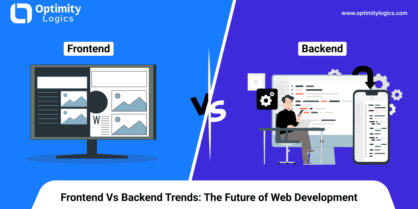 Frontend Vs Backend Trends: The Future of Web Development
