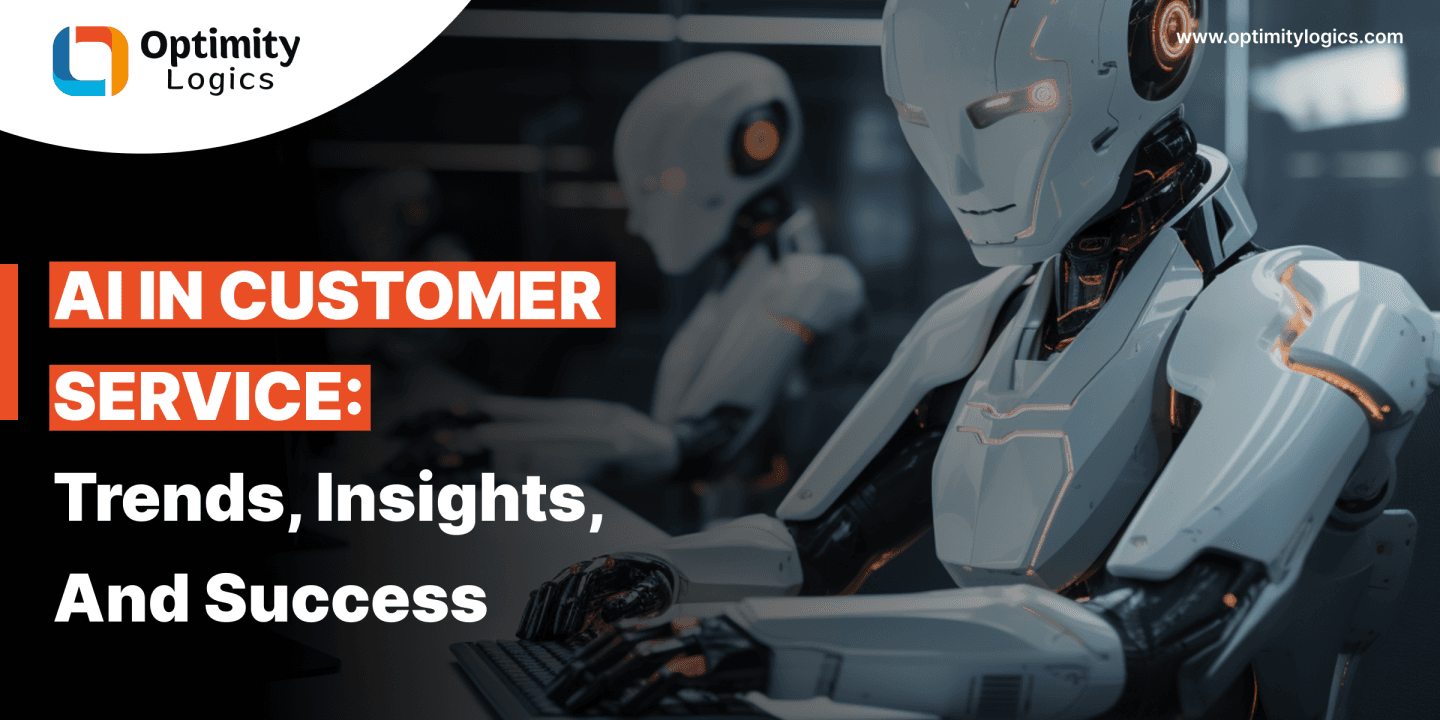 AI in Customer Service: Trends, Insights, and Success