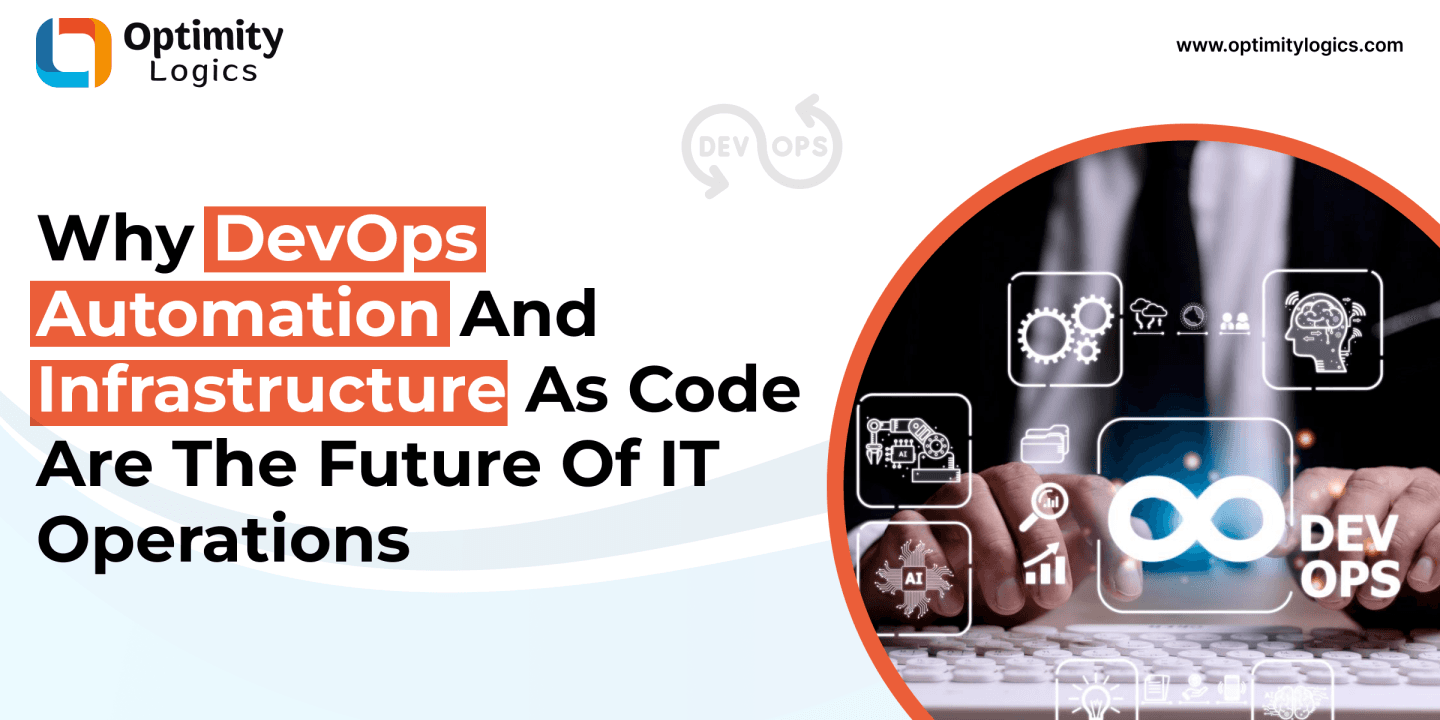 Why DevOps Automation and Infrastructure as Code Are the Future of IT Operations