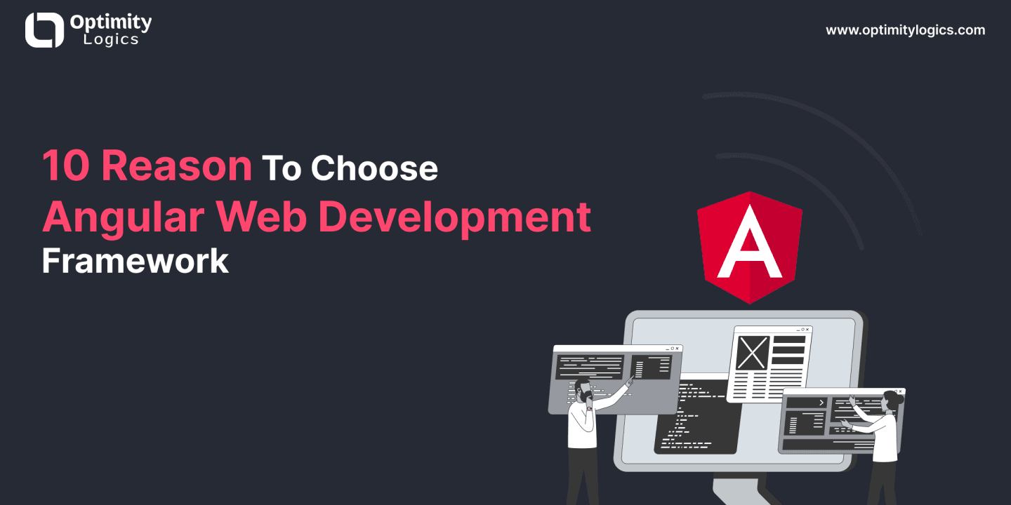 10 Reasons To Choose Angular Web Development Framework