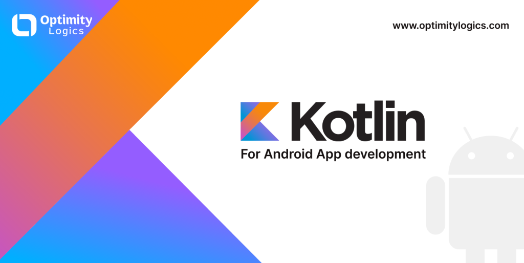 Kotlin,  android app development, optimity logics